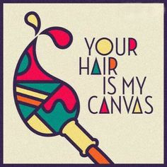 Your Hair Is My Canvas. #HairStylistQuote #HairstylistLife #HairArtist ...
