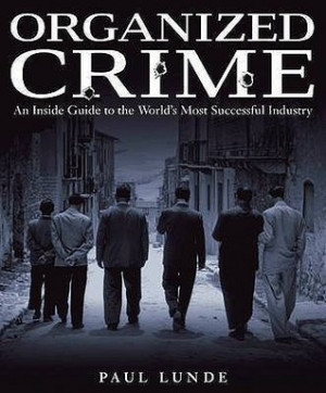 Organized Crime: An Inside Guide to the World's Most Successful ...
