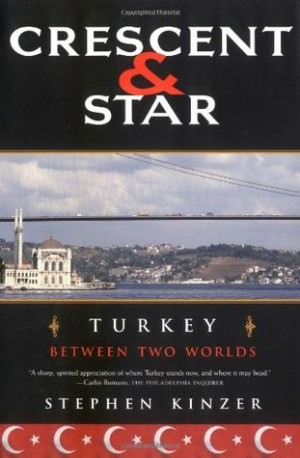 Alexander's Reviews > Crescent and Star: Turkey Between Two Worlds