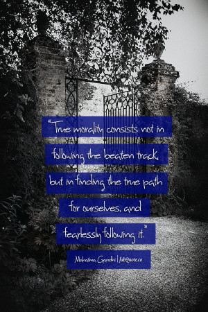 Mahatma Gandhi – True morality Quote