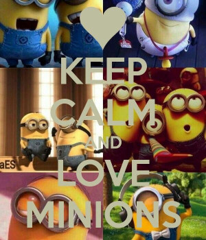 Keep calm and love minions