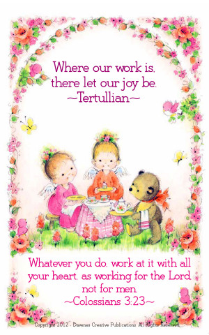 Where Our Work Is There Let Our Joy Be ~ Joy Quote