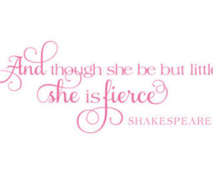 Though She Be But Little She is Fierce Shakespeare Wall Decal Quote ...