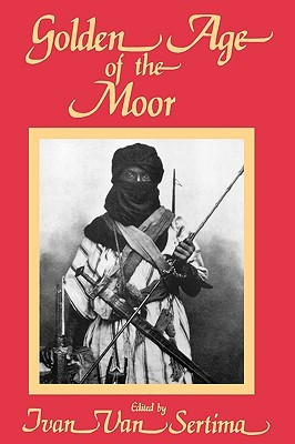 The Golden Age of the Moor (Journal of African Civilizations)