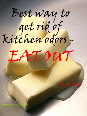 ... -rid-of-kitchen-odors-Eat-out-Phyllis-Diller-funny-picture-quote.jpg