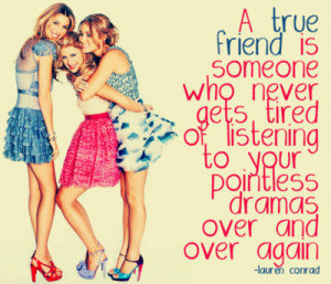 true friend is someone who never gets tired of listening to your ...