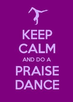 calm and do a praise dance more praise dancers dance ministry praise ...