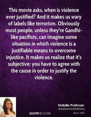 asks, when is violence ever justified? And it makes us wary of labels ...