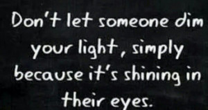 Quote-on-Dont-let-someone-dim-your-light-620x330.jpg