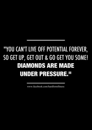 Diamonds are made under pressure