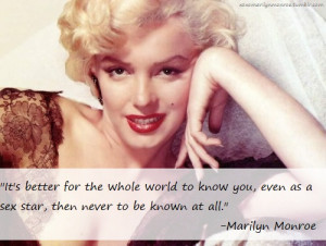 Marilyn Monroe quote on being known.