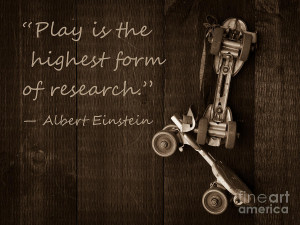 Play Is The Highest Form Of Research. Albert Einstein Photograph