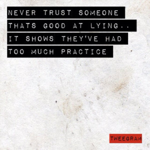 liar quotes | Good liars | Quotes for the soul