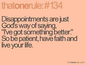 Disappointments are just God's way of saying, 