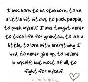 was born to be stubborn..