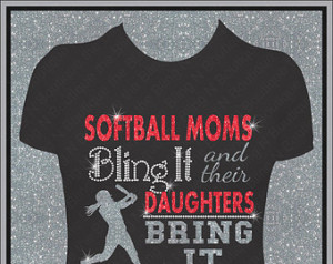 Softball Moms Bling It and Their Da ughters Bring It Bling Rhinestone ...