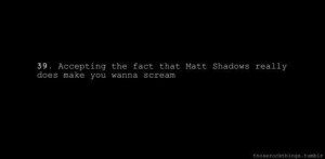 Matt Shadows