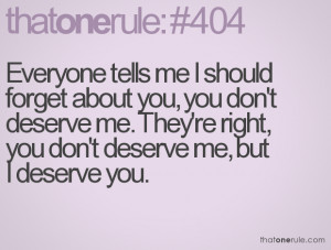 Dont Forget Me Quotes Everyone tells me i should