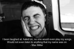 Mac miller, best, quotes, sayings, famous, laugh, play, hate