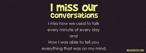 miss our conversations..