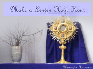 Make a Lenten Holy Hour