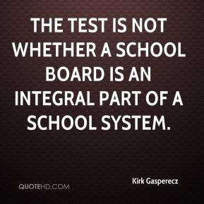 ... is not whether a school board is an integral part of a school system