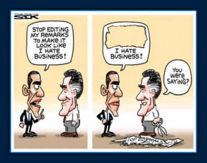 And you could swap Obama with Romney in that cartoon and it would ...