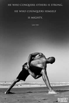... himself is mighty. ~Lao Tzu #yoga #quotes #motivation #fitness More