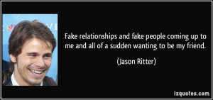 quote-fake-relationships-and-fake-people-coming-up-to-me-and-all-of-a ...