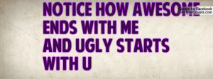 notice how awesome ends with meand ugly starts with u , Pictures