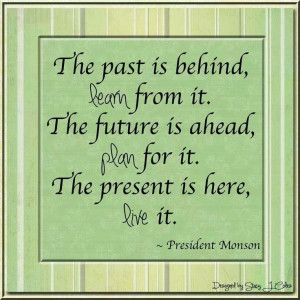 Past, present, future-Pres Monson