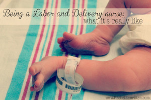 Being a Labor and Delivery Nurse // What It's Really Like