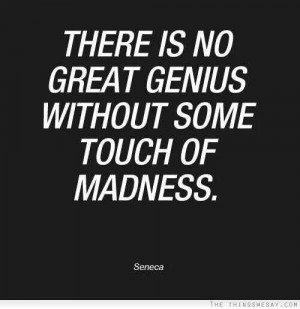 Genius quote/crazy runs in my family