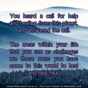... Quote – Challenges are Areas You Have Come to Help Heal