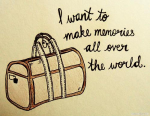 bag, memories, quote, quotes, travel, want, world
