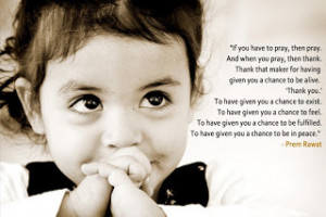Maharaji Quotes - Thank that maker for having given you a chance to be ...