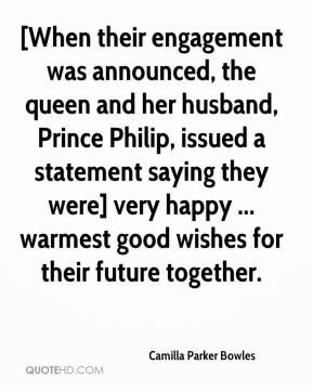 Bowles - [When their engagement was announced, the queen and her ...