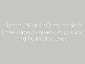 Machiavelli Quotes The Ends Justify The Means Machiavelli still ...