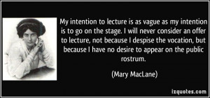 My intention to lecture is as vague as my intention is to go on the ...