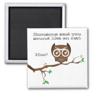 Funny Owl Sayings magnet