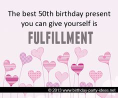 ... present you can give yourself is fulfillment #50th #birthday #quotes