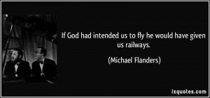 More Michael Flanders Quotes