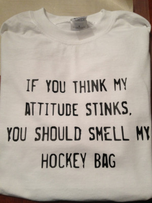 Attitude/hockey bag shirt. $15.00, via Etsy.