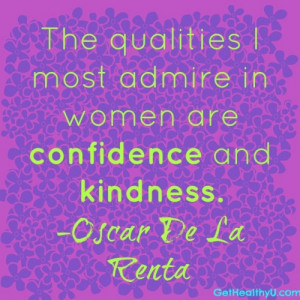 admire most in women are confidence and kindness quot by oscar de la ...