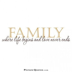 family-where-life-begins-and-love-never-ends-quote-1.jpg