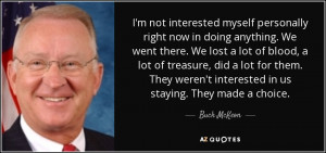 myself personally right now in doing anything. We went there. We lost ...