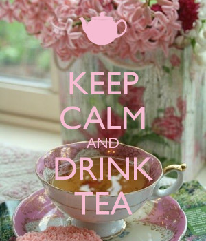 You are here: Home › Quotes › KEEP CALM AND DRINK TEA