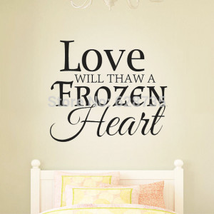 Frozen Movie lines - Love Will Thaw a Frozen Heart - Frozen Quote Wall ...