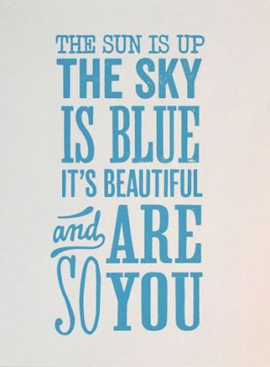 Dear Prudence...The sun is up, the sky is blue, it's beautiful and so ...