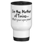 Im The Mother Of Twins Whats Your Super Power Coffee Mug